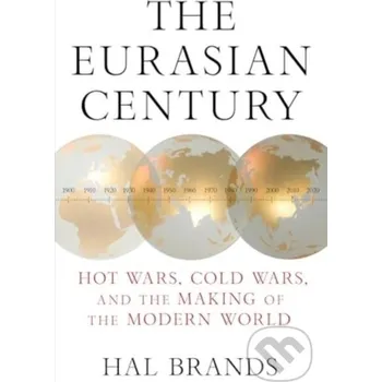 The Eurasian Century - Hal Brands W. W. Norton & Company