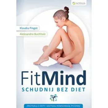 FitMind Schudnij bez diet – Pingot Klaudia,Buchholz Aleksandra (PL)
