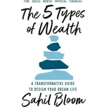 The 5 Types Of Wealth - Sahil Bloom…