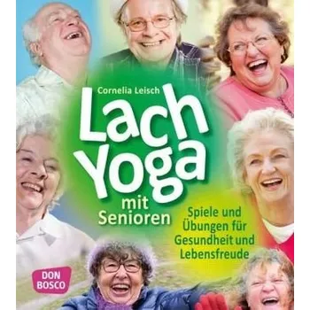 Lachyoga mit Senioren - Leisch, Cornelia