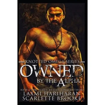 Beletrie pro dospělé Owned by the Alpha: Omegaverse M/F Romance – Laxmi Hariharan (EN)
