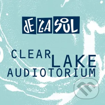 Zahraniční hudba De La Soul: Clear Lake Audiotorium - De La Soul Hudobné albumy