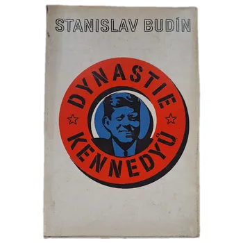 Dynastie Kennedyů - ANTIKVARIÁT (Stanislav Budín)