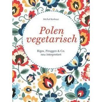 Polen vegetarisch - Korkosz, Michal