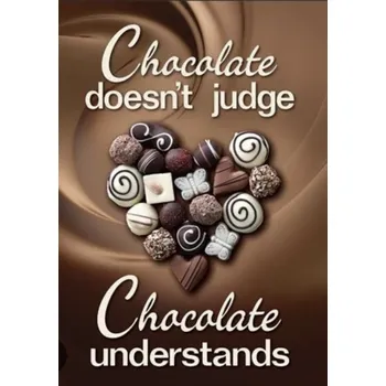 Plechová cedule Plechová cedule Chocolate doesn't judge