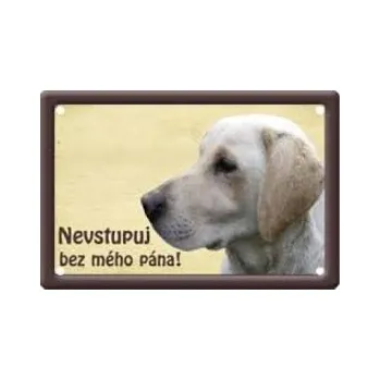 Plechová cedule Plechová cedulka Nevstupuj bez mého pána Labrador