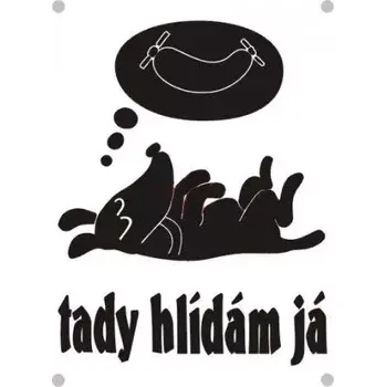 Domovní cedule Smaltovaná cedulka tady hlídám já