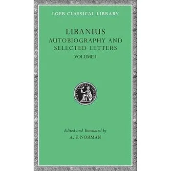 Cizojazyčná kniha Autobiography and Selected Letters, Volume I - Libanius