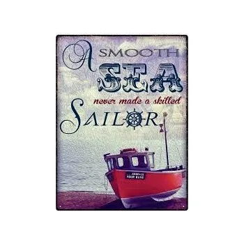 Plechová cedule Plechová cedule loď A smooth sea never made a skilled Sailor