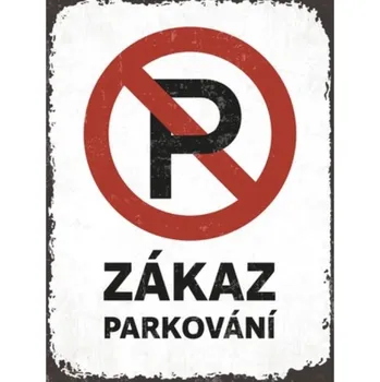 Plechová cedule Plechová cedule Zákaz parkování