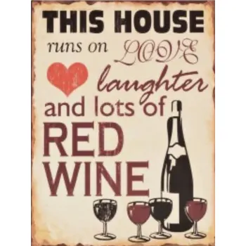 Plechová cedule Plechová retro cedule This house runs on LOVE laughter and lost of red wine - vino