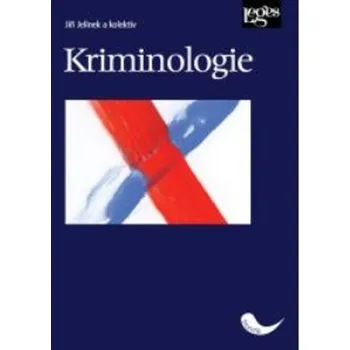 Kriminologie - Jiří Jelínek a kol. (2021, pevná)