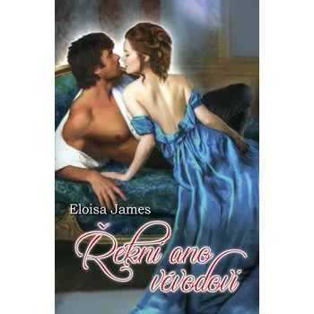 Kniha Řekni ano vévodovi - Eloisa James - e-kniha
