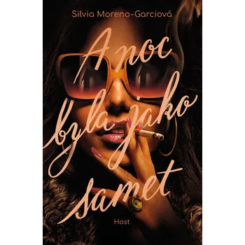 Kniha A noc byla jako samet - Silvia Moreno-Garciová - e-kniha