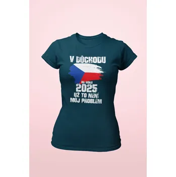 Dámské tričko Dámské tričko Už to není můj problém Barva: Petrolejová modrá, Velikost: M