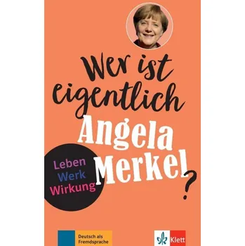 Kniha Wer ist eigentlich - Angela Merkel? (A2- B1) - Buch + MP3 allango.net