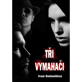 Kniha Tři vymahači - Ivan Galambica - e-kniha