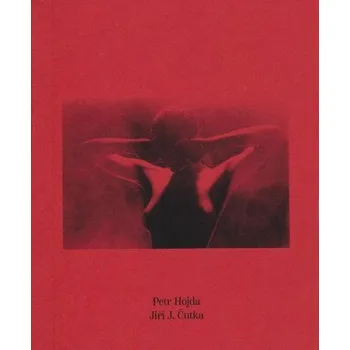 Poezie Petr Hojda fotografie, Jiří J. Čutka verše - Petr Hojda, Jiří J. Čutka