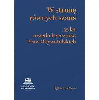 W stronę równych szans. 35 lat urzędu RPO - praca zbiorowa