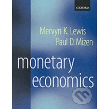 Cizojazyčná kniha Monetary Economics - Mervyn K. Lewis, Paul D. Mizen Oxford University Press