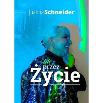 Literární biografie Idę przez życie - Joanna Schneider