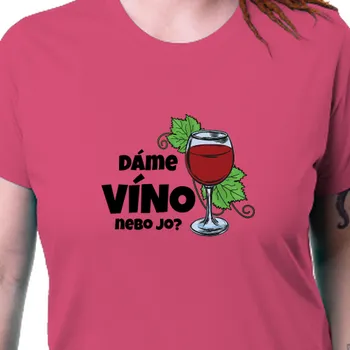 Tričko Víno | Dámské tričko Dáme víno nebo jo