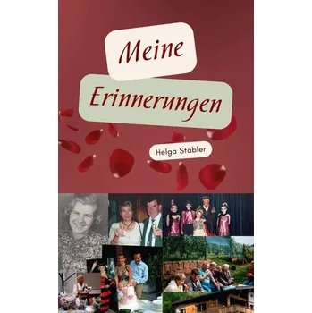Meine Erinnerungen - Stäbler, Helga