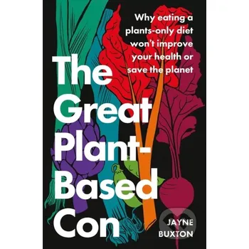 Cizojazyčná kniha The Great Plant-Based Con - Jayne Buxton Piatkus