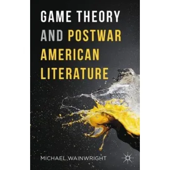 Game Theory and Postwar American Literature – Michael Wainwright (EN)