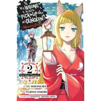 Cizojazyčná kniha Is It Wrong to Try to Pick Up Girls in a Dungeon? Memoria Freese, Vol. 2 - Hdz, Carolina a DeLucia, Dale a Freese, Danmachi Memoria a Omori, Fujino a Shiomura, Yu
