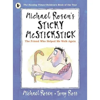 Učebnice Michael Rosen's Sticky McStickstick: The Friend Who Helped Me Walk Again - Rosen, Michael
