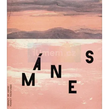 Umění Josef Mánes : Obrazy do kapsy - Blanka Kafková, Hana Rosenkrancová