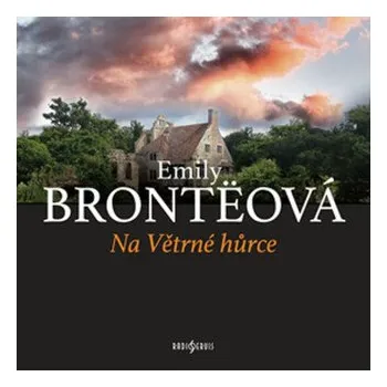 Na Větrné hůrce - Emily Brontëová