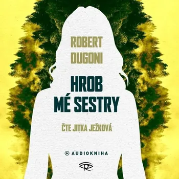 Hrob mé sestry - Robert Dugoni - audiokniha
