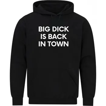 Pánská mikina Pánská mikina Big Dick Is Back In Town (Velikost: 5XL, Barva: Černá)