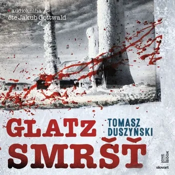 Glatz – Smršť - Tomasz Duszyński - audiokniha