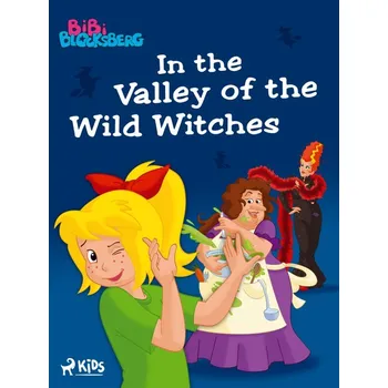 Kniha Bibi Blocksberg – In the Valley of the Wild Witches