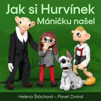 Jak si Hurvínek Máničku našel - Pavel Cmíral - audiokniha