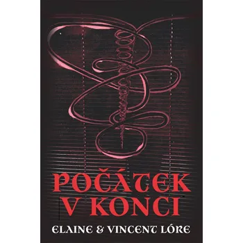 Kniha Počátek v konci - Elaine a Vincent Lóre - e-kniha
