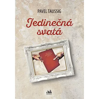 Kniha Jedinečná svatá - Pavel Taussig - e-kniha
