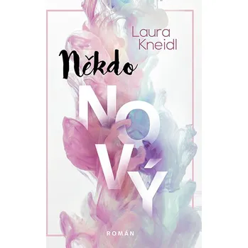 Kniha Někdo nový - Laura Kneidl - e-kniha