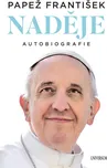 Naděje: Autobiografie - Papež František…