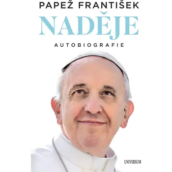 Naděje: Autobiografie - Papež František…