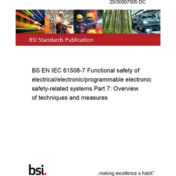 25/30507505 DC BS EN IEC 61508-7 Functional safety of electrical/electronic/programmable electronic safety-related systems Part 7: Overview of techniques and measures Anglicky Tisk