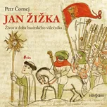 Jan Žižka: Život a doba husitského…