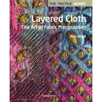 The Textile Artist: Layered Cloth - Small Anna