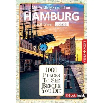 Cestování Reiseführer Hamburg. Stadtführer inklusive Ebook. Ausflugsziele, Sehenswürdigkeiten, Restaurant & Hotels uvm. - Rotter, Julia