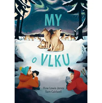 My o vlku - Huw Lewis Jones,  Sam…