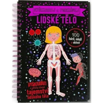 Vyškrabuj a poznávej Lidské tělo Anita Ganeriová