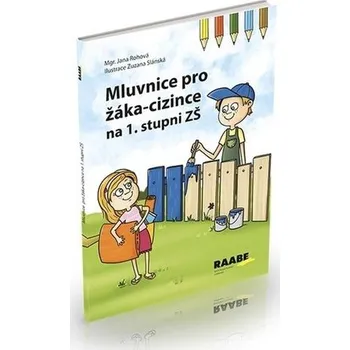 Český jazyk Mluvnice pro žáka-cizince - Jana Rohová, Zuzana Slánská